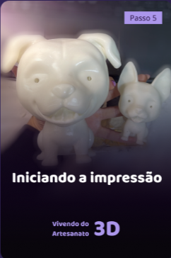 Módulo 5 - Imprimindo e tratando a peça